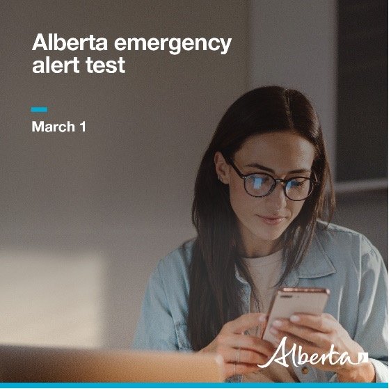 A provincial test of the emergency alerting system will happen Wednesday, March 1 at 1:55pm. Check your phone’s compatibility at alertready.ca

Visit Alberta.ca/BePrepared for tips to help you and your family become more prepared.