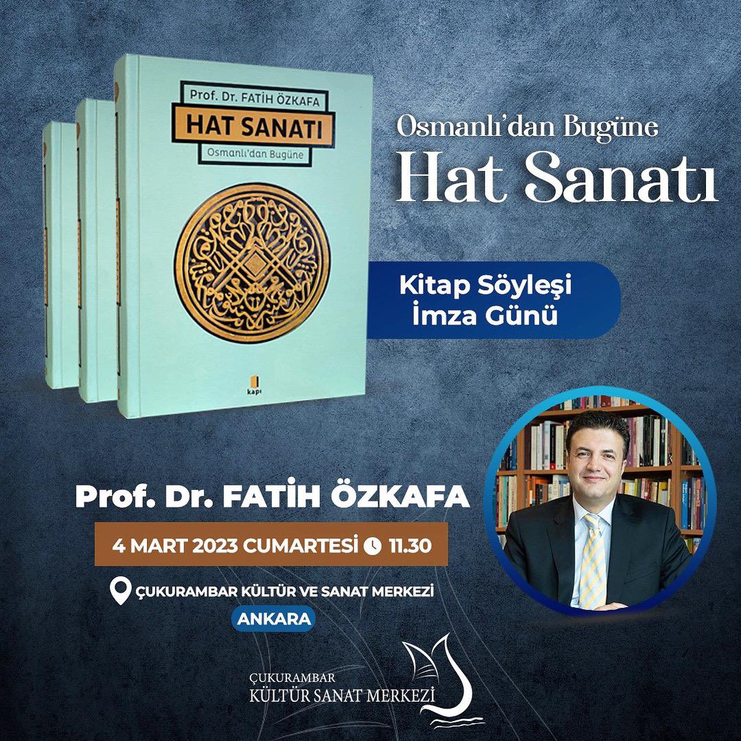 “Hat Sanatı” kitabı söyleşi ve imza günü:

4 Mart 2023 Cumartesi, 11.30
Çukurambar Kültür ve Sanat Merkezi, 

ANKARA