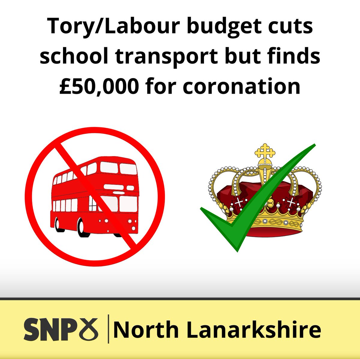 Tory and Labour Councillors at  North Lanarkshire Council have once again voted for a joint budget, with school transport being cut for thousands of school children across North Lanarkshire while finding £50,000 to celebrate the coronation.