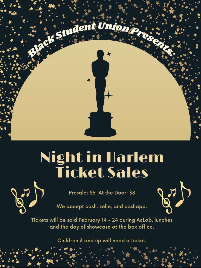 BSU is hosting its annual showcase this Friday beginning at 5:30 in the South theater. The title of this year’s showcase is a “Night in Harlem”.  Dinner in the cafeteria afterwards, free with ticket. Join in this celebration of Black history month and bring a friend!