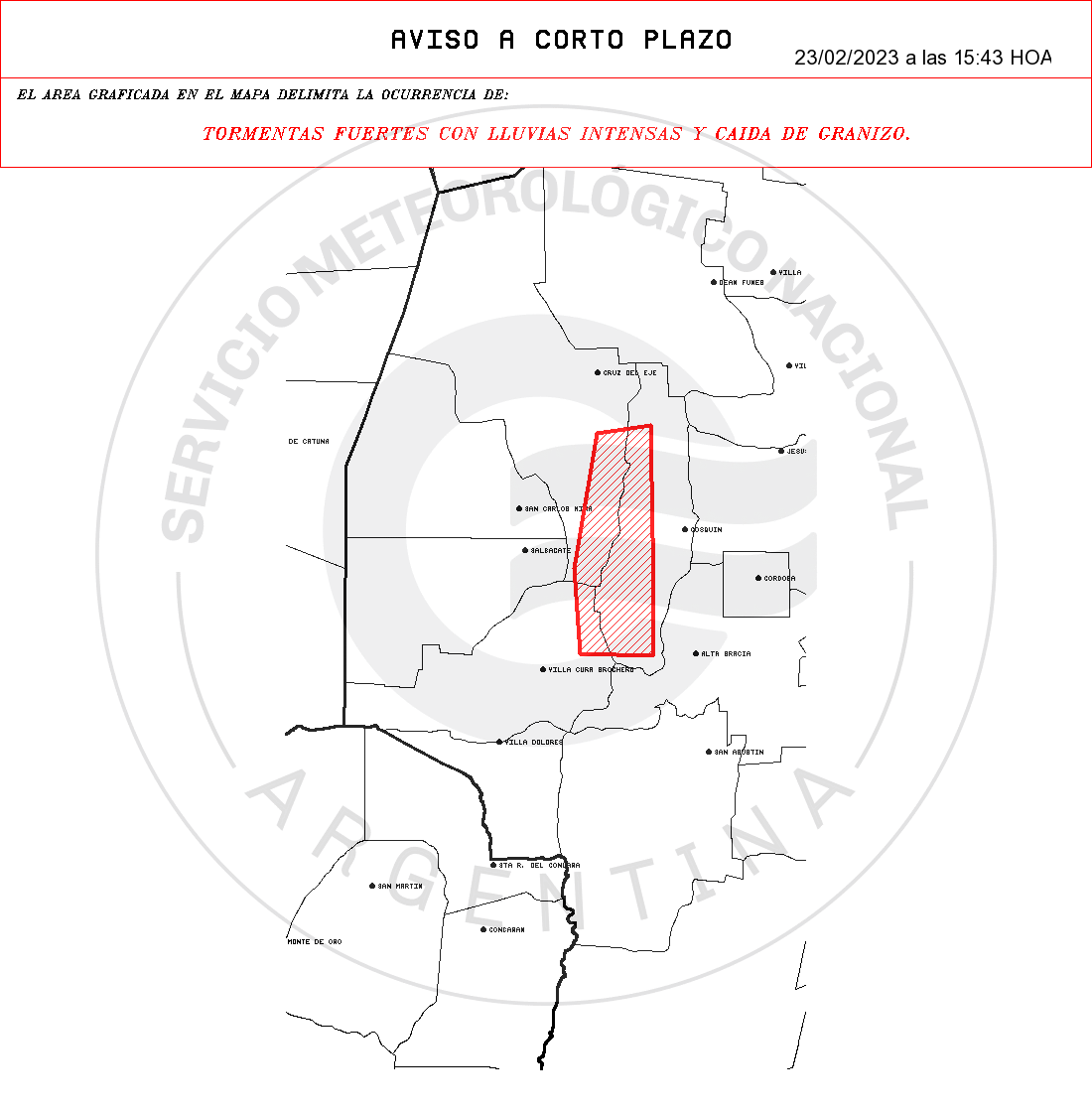 SMN_Cordoba's tweet photo. ACP ⚠ | Aviso a muy corto plazo
TORMENTAS FUERTES CON LLUVIAS INTENSAS Y CAIDA DE GRANIZO. 
⏱️ Hora: 02/23/2023 15:43h
Válido por 1 hora.
+ info https://t.co/6jgKhqiyRk
 Zonas: CORDOBA: Cruz del Eje - Punilla - San alberto. https://t.co/NcxJzJsZz5