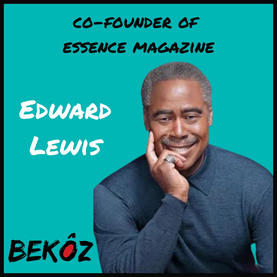 Edward Lewis co-founded @Essence in 1968, intending to provide content for an underserved population. Today Lewis is Chairman and Publisher Emeritus of Essence Communications Inc., one of the largest African-American-owned communications companies in the US. #BekozWeBelieveInUs