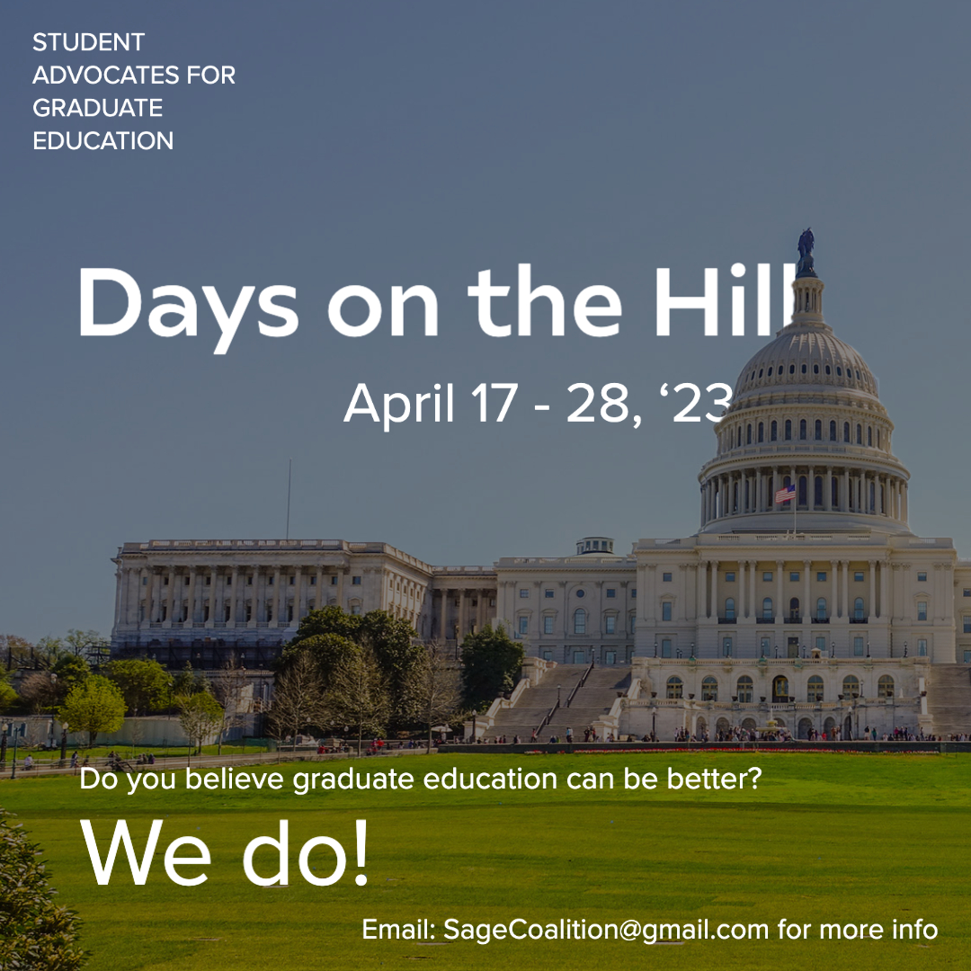 SAGE returns to the captiol. We are gearing up for our "Days on the Hill" and will present whitepapers on the most pressing issues grad students face. This year we are focusing on topics like - Challenges within Research Funding, Intl Student issues, &amp; Higher Education Funding.