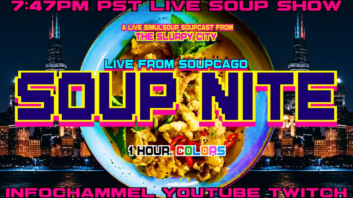 TONITE is SOUP NITE! #infochammelyoutubetwitch