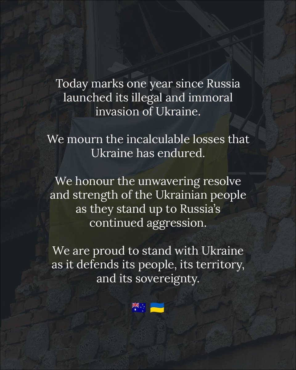 One year on from Russia’s unjustified and unlawful invasion, Australia stands with Ukraine