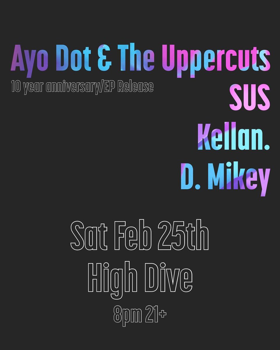 2/25: <a href="/AyoDotUppercuts/">AyoDot&TheUppercuts</a> 10 Yr Anniversay/EP Release
<a href="/Official_Dmikey/">mikey</a>, SUS, Kellan. at <a href="/highdive/">highdive</a>