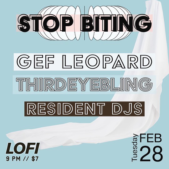 SumanxSays's tweet image. 2/28: everyone's favorite underground spot &amp;amp; night: STOP BITING
Gef Leopard, @thirdeyebling at @lofiseattle