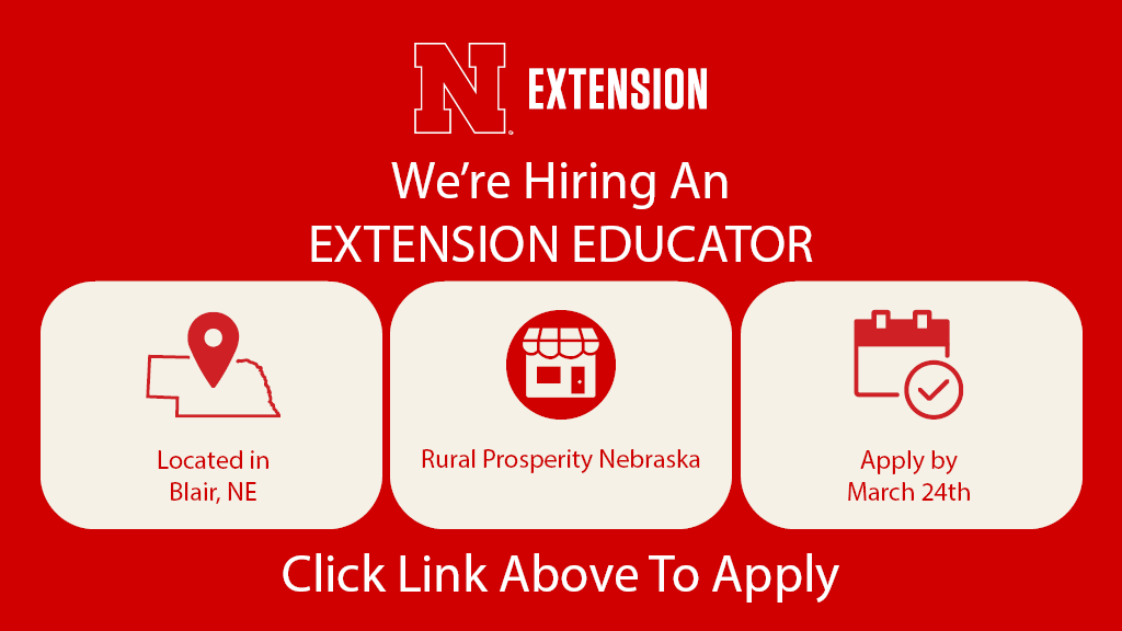 Nebraska Extension is searching for an Extension Educator who catalyzes opportunities, provides strong regional expertise, leads impactful learning programs, and serves as a coach for communities poised to thrive.

For more info/to apply, visit: employment.unl.edu/postings/84562