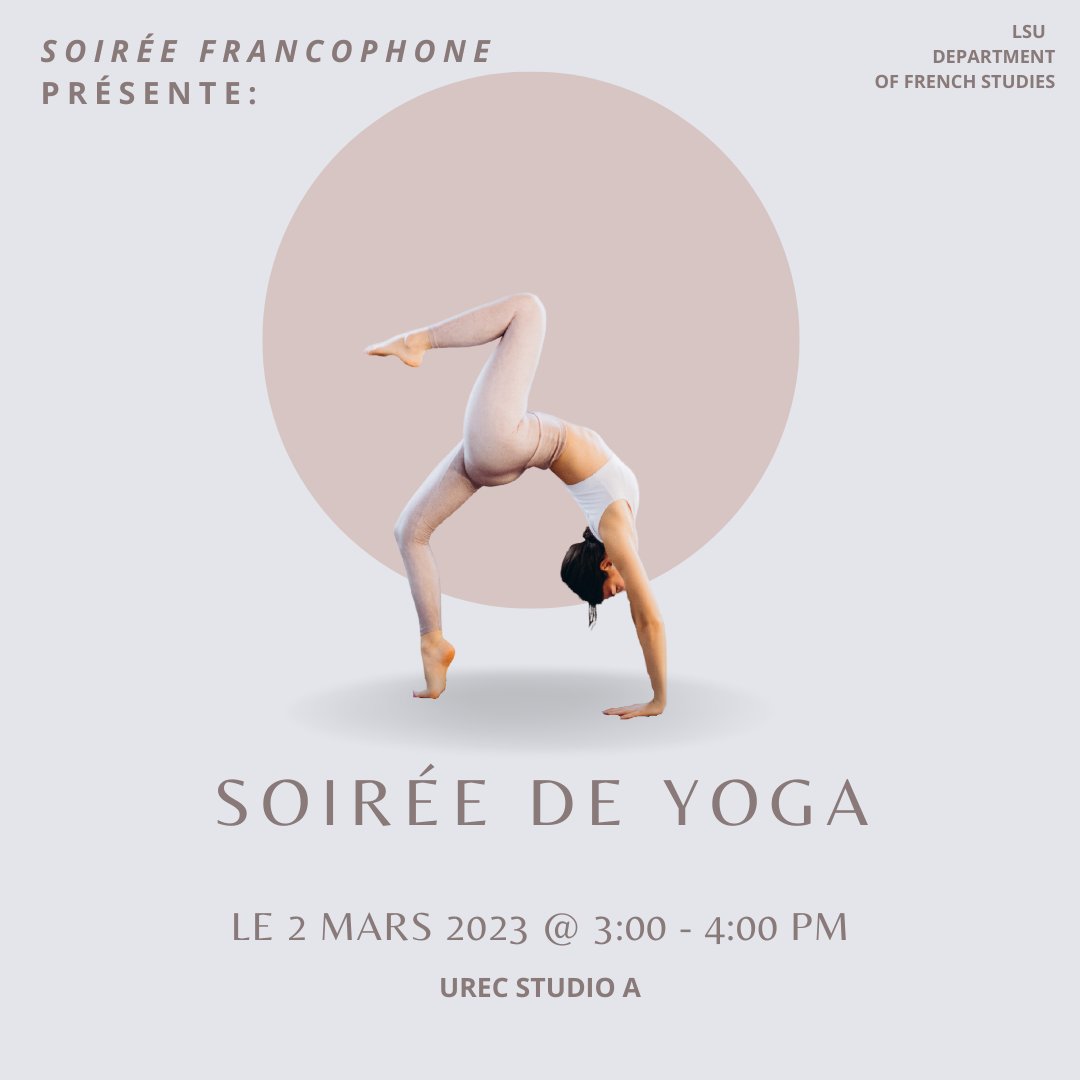 LsuFrench's tweet photo. At our next Soirée Francophone event we will have a special yoga session in French in UREC, Studio A next Thursday, March 2nd at 3:00-4:00 PM. As usual, we will provide snacks🍪🍫 and juice/water🥤🍸. If you are not a UREC member, you can still attend the session as a guest. https://t.co/gvx2Xw97KM