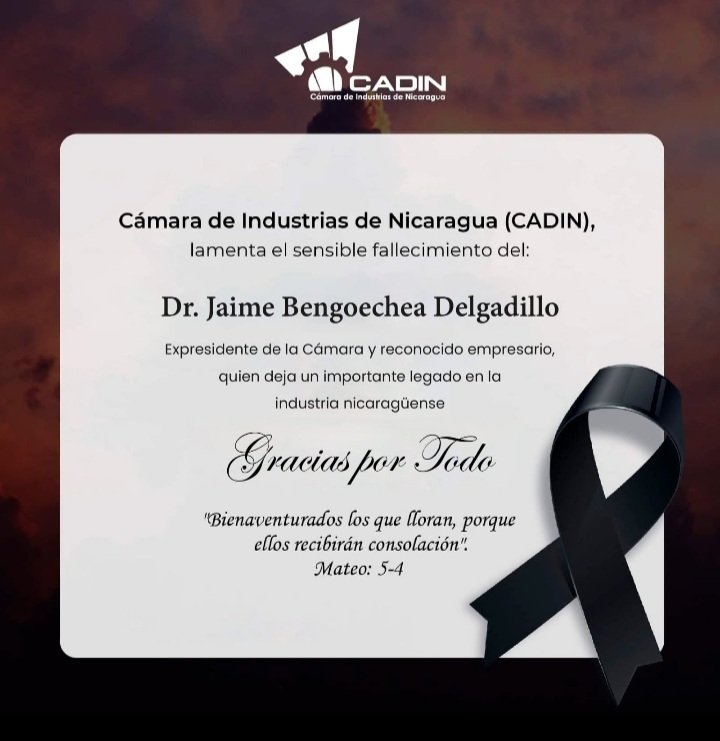 #NotadeDuelo 

🕊 Cámara de Industrias de Nicaragua lamenta informarles del sensible fallecimiento de nuestro Expresidente, Dr. Jaime Bengoechea Delgadillo.

Que Dios lo reciba en su Reino y le brinde fortaleza a sus familiares.