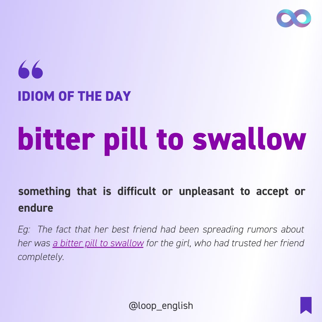 loop_english's tweet photo. 💯 “Bitter pill to swallow” is the #Idiomoftheday. Check it out in Loop English App for more real-life examples.
#english #englishlanguage #englishidioms #idioms #learnenglish #ieltswords #englishonline #englishonlinelearning #loopenglish #appdownload #toefl #toeic #ielts https://t.co/CvN7l01bJ4