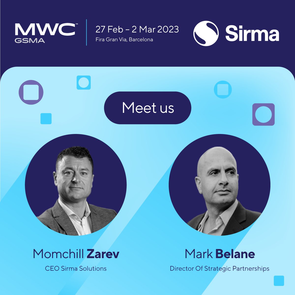 Meet our delegates Momchill Zarev and Mark Belane, next week at MWC Barcelona, February 27 - March 2. They will share their experience and thoughts on how Sirma delivers value to #enterprises, #startups, and #smb in the #fintech industry.
 
#mwc23 #mwc #mwcbarcelona