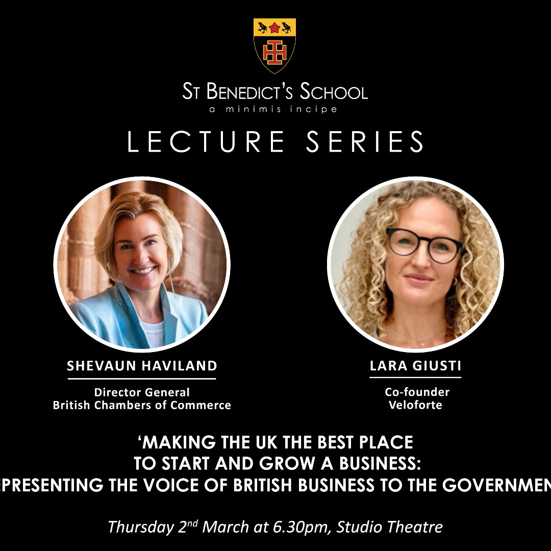 The Director General of the British Chambers of Commerce, Shevaun Haviland, and Lara Giusti, Co-founder of 'Veloforte', will talk about UK business and how it interfaces with global markets. Thursday 2nd March, 6.30pm. Studio Theatre.
#stbenslectureseries #throughstbenedicts