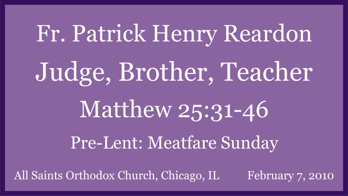 FrPatReardon's tweet photo. And yet another Meatfare Sunday homily. Fr. Pat preached this on February 7, 2010. 
https://t.co/xSVQ9VsBSn https://t.co/ppHSt7mpNr