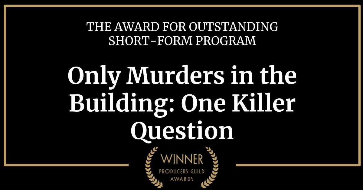 producersguild's tweet photo. The Award for Outstanding Producer of Short-Form Program goes to: Only Murders in the Building: One Killer Question #PGAAwards https://t.co/h9FUPKK3Eq