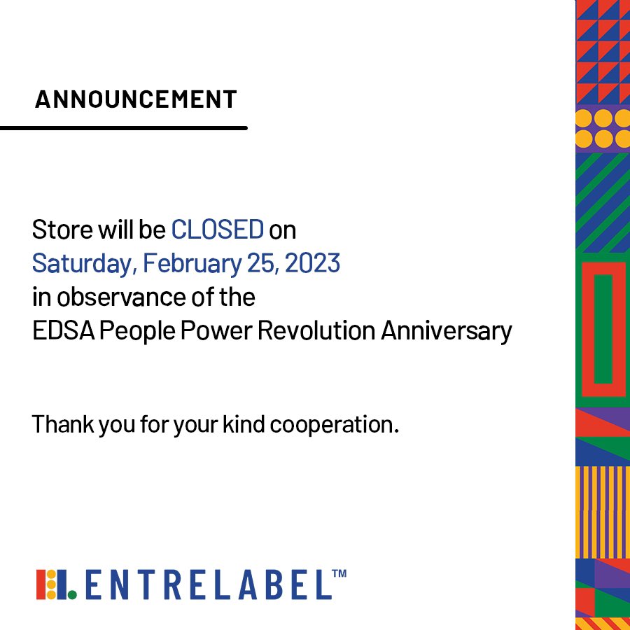 EntreLabel's tweet photo. We will be CLOSED on Saturday, February 25, 2023 in observance of the EDSA People Power Revolution Anniversary.

Thank you for your kind cooperation. https://t.co/9OJmI8eACG