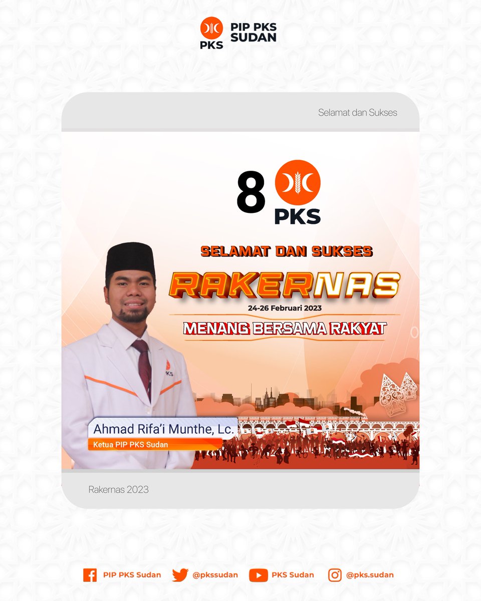 Selamat dan Sukses untuk Rakernas PKS

24-26 Februari 2023
Menang Bersama Rakyat

#PKSPelayanRakyat #PIPPKSSudan #Rakernas #MenangBersamaRakyat