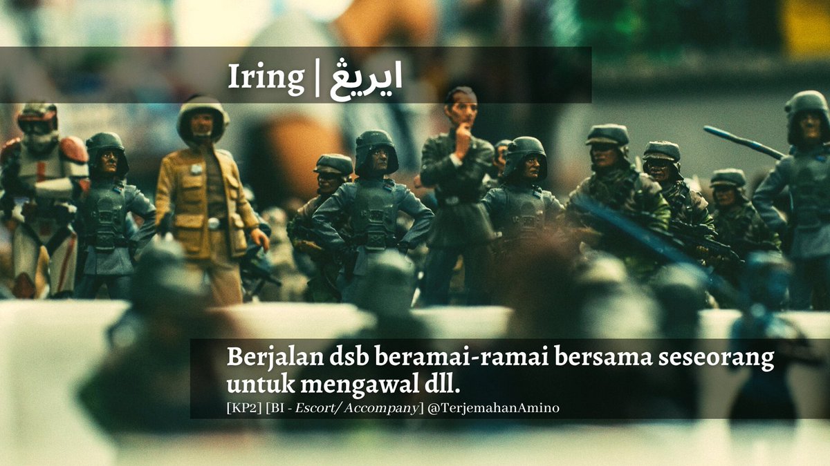 TerjemahanAmino's tweet photo. Iring = Escort/ Accompany
-TN

#terjemahanamino #bmkebm #petuaterjemah #damping #berarak #jalan https://t.co/t4OSUK9Mj3