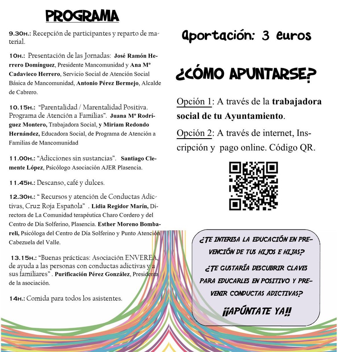 El Programa de Familia de la Mancomunidad del Valle del Jerte organiza estas “Jornadas para Madres y Padres. Familias en Positivo: Prevención de Conductas Adictivas” para el próximo sábado 4 de marzo. Os dejamos en el post el programa y la forma en la que os podéis apuntar.