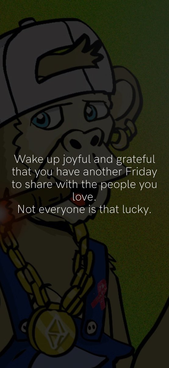FericitApes's tweet photo. Wake up joyful and grateful that you have another #Friday to share with the people you love. 

Not everyone is that lucky. #dailyquotes #NFTCommunity #Crypto https://t.co/JF7x53nTDE