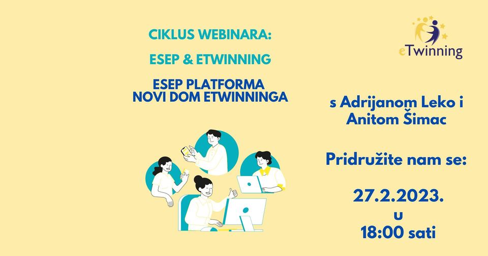 POZIV na webinar 27. 2. u 18h. Naše #etwinning ambasadorice <a href="/dolokla11/">Adrijana Leko</a> i <a href="/AnitaSimac74/">Anita Šimac</a> u novom ciklusu webinara predstavljaju "ESEP &amp; eTwinning". Na prvom webinaru saznajte više o ESEP platformi, novom domu eTwinninga.