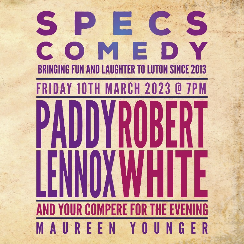 SpecsComedy's tweet photo. Specs Comedy returns Friday March 10th with comedians Paddy Lennox, Robert White &amp; Maureen Younger!

Tickets only cost £12 per person or if you would like to have a two course meal then tickets are £20 per person.

Book NOW by contacting the commercial team on 01582 411622.