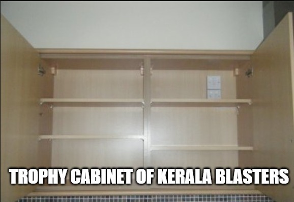 FahadShaikh003's tweet photo. Kerala Blasters trophy cabinet is like a ghost - everyone talks about it, but no one has actually seen it in real life.

#KeralaBlasters #KBFC #HeroISL #Meme #EmptyCabinet https://t.co/AixECKs8hc