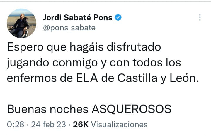 👉Jordi Sabaté, con más de 100.000 seguidores en las redes sociales y uno de los enfermos más reivindicativos en España, se ha visto envuelto en el debate y ha concluido: "Estoy llorando de rabia. Espero que hayáis disfrutado jugando conmigo y con todos los enfermos de ELA CyL."