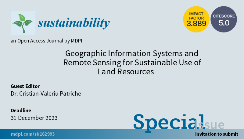 Special Issue "Geographic Information Systems and Remote Sensing for Sustainable Use of Land Resources"

Guest Editor: Dr. Cristian-Valeriu Patriche
Deadline for manuscript submissions: 31 December 2023

mdpi.com/journal/sustai…
