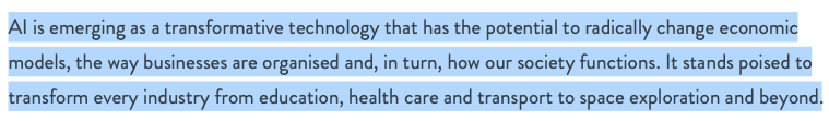 16. AI is very much seen as being "transformative" but also changing how society functions transforming education, healthcare and transport.

What he means is that people will become redundant in certain industries and jobless. 