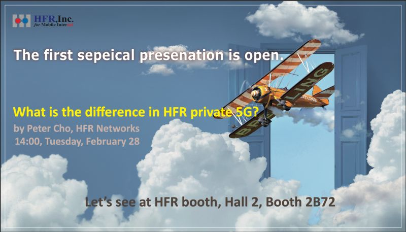 HFRinc_official's tweet photo. Special presentation is open in MWC23!!
🌟First presentation
Title: What is the difference in HFR private 5G?
by Peter Cho, HFR Networks
Date: 14:00 Feb. 28th
Let’s see at HFR Booth #Hall2 #2B72
#MWC23 #MWC2023 #HFR #Private5G #my5G https://t.co/vPjwOpCPlg