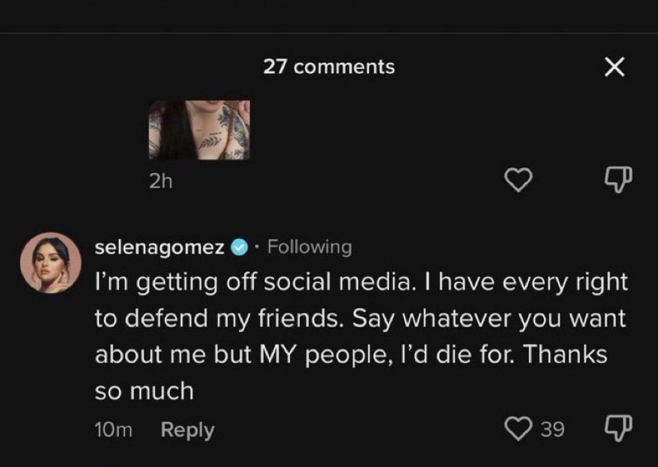 Selena Gomez em comentário no TikTok após defender Taylor Swift: “Estou me afastando das redes sociais. Tenho todo o direito de defender meus amigos. Diga o que quiser de mim, mas não dos MEUS, por eles eu morreria. Muito obrigado'.
