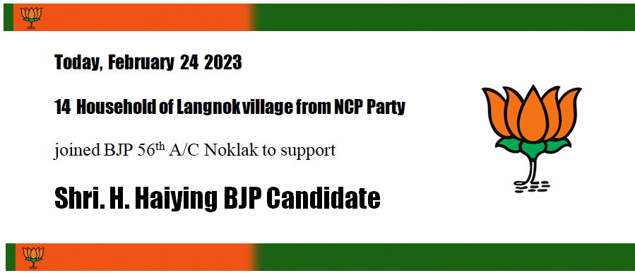 Today,  February  24  2023 
14  Household of Langnok village from NCP Party
joined BJP 56th A/C Noklak to support
Shri. H. Haiying BJP Candidate.