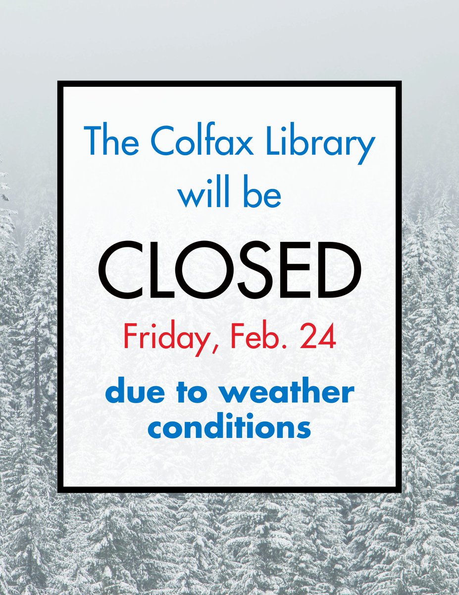 PlacerLibrary's tweet image. NOTICE:  Colfax Library closed today 2/24

Due to inclement weather, the Colfax Library will be closed today, February 24. All other Placer Library locations are open today during regular business hours. 

#libraryclosures