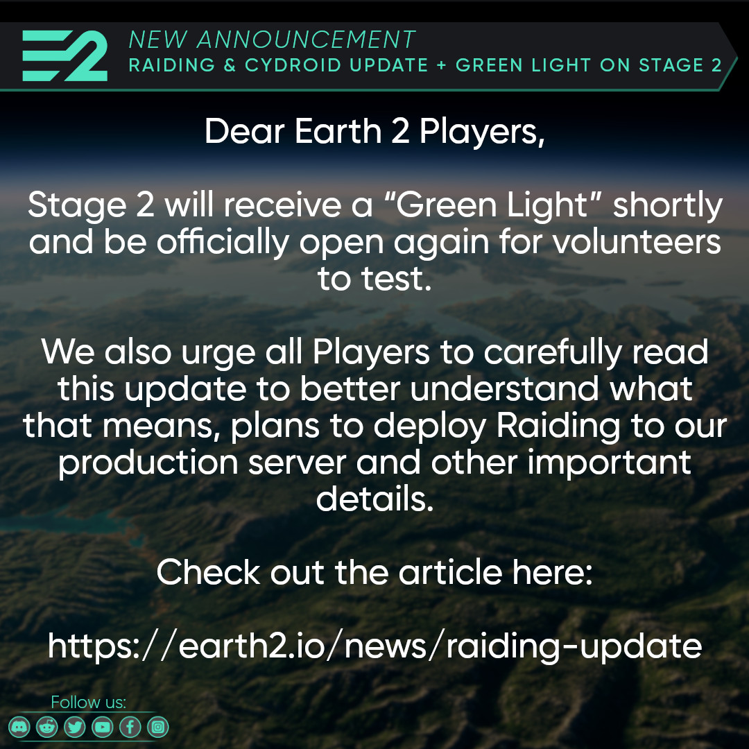 Dear Earth 2 Players,

Stage 2 will receive a “Green Light” shortly and be officially open again for volunteers to test.

Please carefully read through our announcement to better understand what that means and other important details: 

…