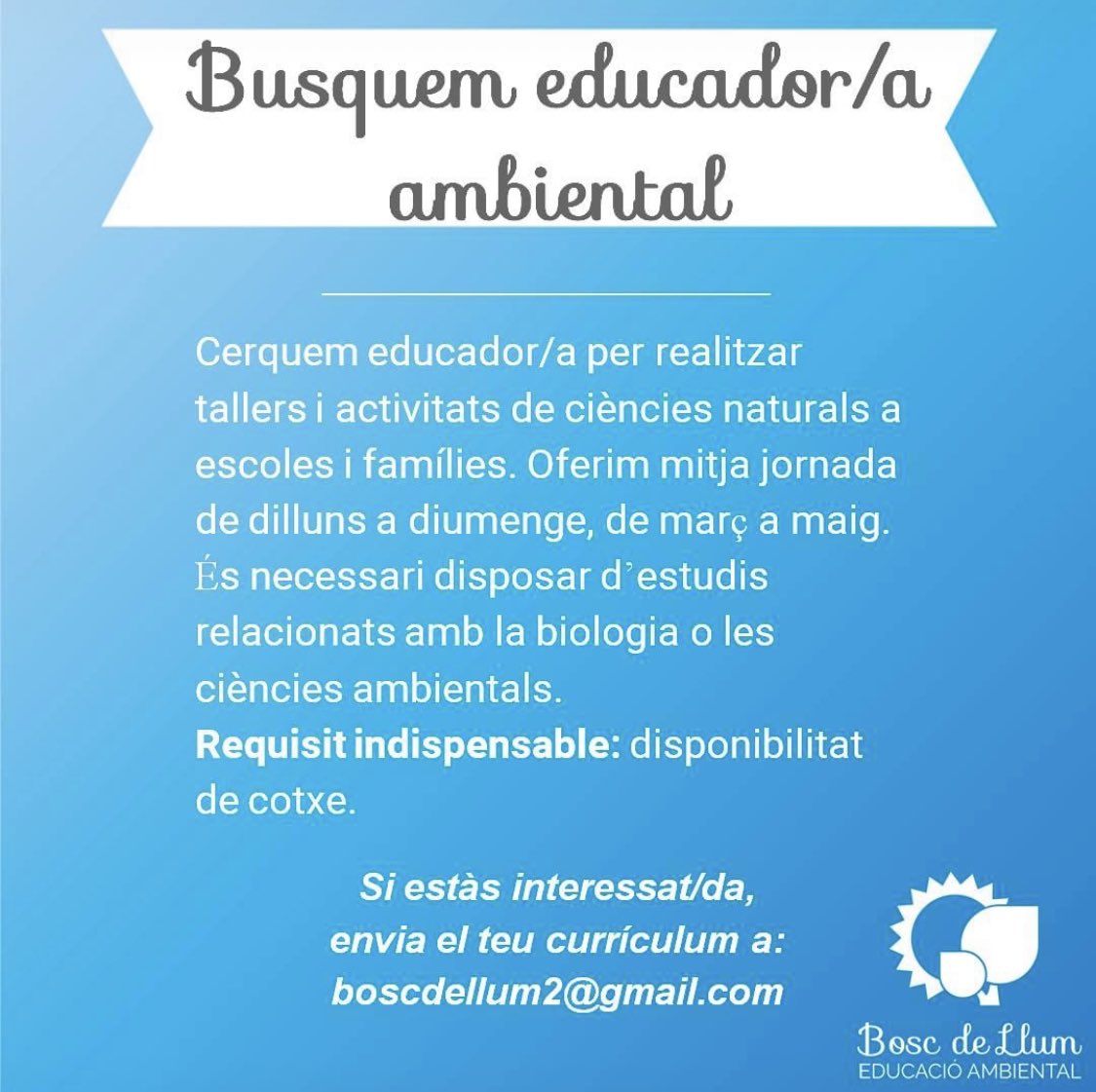 Estem buscant educador/a ambiental a mitja jornada de dilluns a diumenge i que disposi de cotxe propi. Si estas interessat/da envia el teu curriculum a boscdellum2@gmail.com #hiring #educadorambiental