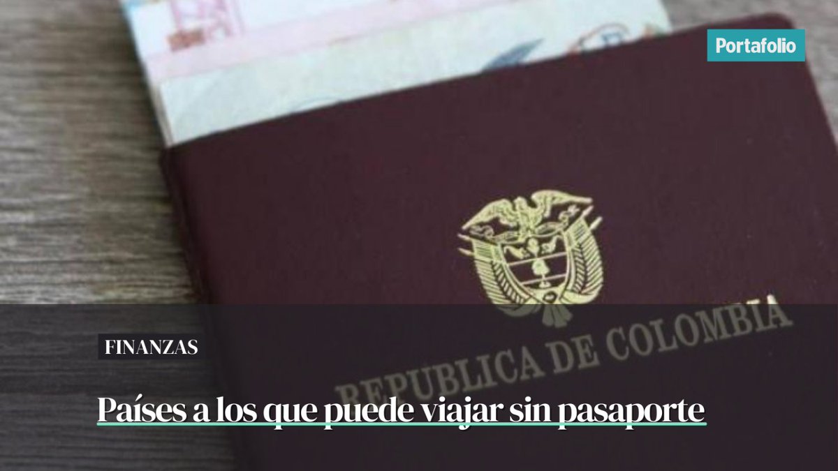 ¿Viajar sin pasaporte? Para ir a muchos de estos sitios solo se requiere la cédula como