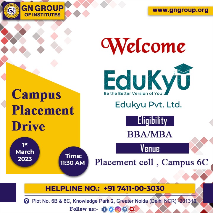 We are proud to announce that GN Group of Institutes, Greater Noida, is organizing Campus placement Drive.

Company: Edukyu Pvt Ltd
Date: 01 March 2023
Eligibility: MBA/BBA
Batch - 2023

Wishing all the best to the all participants

#corporateconnect #placementdrive #placement