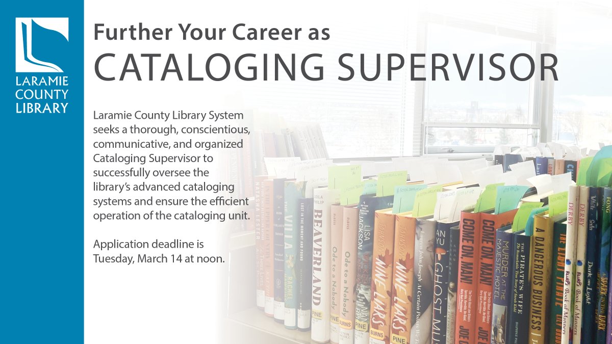 Laramie County Library System is accepting applications for a Cataloging Supervisor until Tuesday, March 14 at noon.

Review the entire job posting, learn more about the position's required qualifications, and submit an application by visiting lclsonline.org/work/