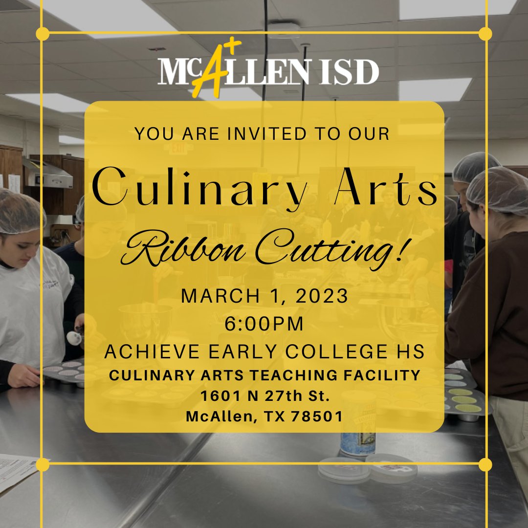 McAllenISDCTE's tweet photo. The date is finally here!!! You are cordially invited to join us at our Culinary Arts Teaching Facility Ribbon Cutting. Come sample some delicious bites and Cafecito prepared by our Culinary Arts and @STRIDES2019 students. https://t.co/Y0wV9V3p0n