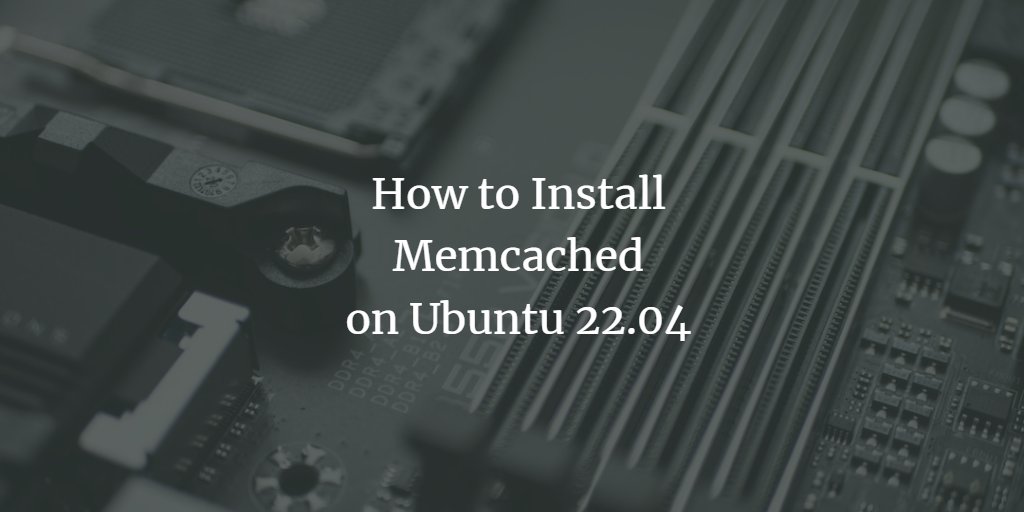 howtoforgecom's tweet image. How to Install #Memcached on #Ubuntu 22.04. howtoforge.com/tutorial/how-t… #Linux