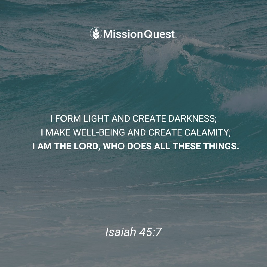 MissionQuestorg's tweet photo. "I form light and create darkness; I make well-being and create calamity; I am the LORD, who does all these things." (Isaiah 45:7)

When calamity strikes, does your heart take comfort in knowing that your sovereign God holds the reins? Remember, truths l… https://t.co/XjRieIKfkP https://t.co/R2W4U75Kz2