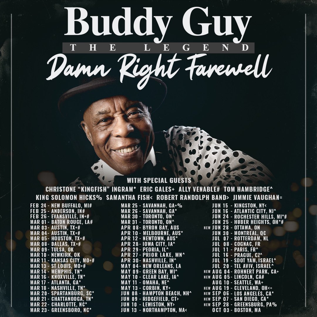 The Damn Right Farewell Tour has only just begun! Check out the new dates just added. Where will we be seeing you!? - Team BG 

Get tickets and keep up with the tour at buddyguy.net.