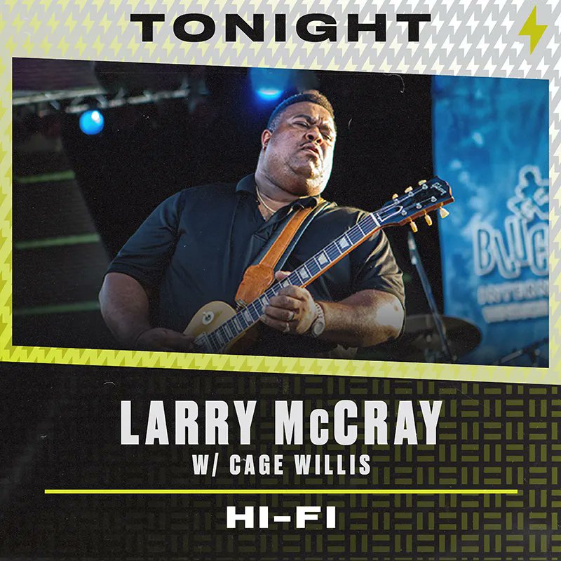 TONIGHT ⚡️ Blues legend @TheLarryMcCray takes the HI-FI stage w/ special guest Cage Willis 🎸 Doors: 8PM | Music: 9PM 🎶 Tickets available at the box office + fanlink.to/larrymccray23 🎫