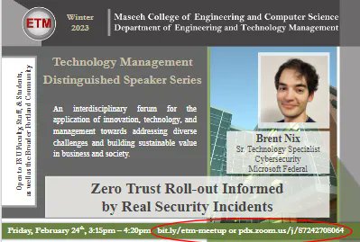 <a href="/ETMConnectpdx/">Dept of Engineering and Technology Management</a> #ETMSeminar today! Microsoft Federal's Mr. Brent Nix, Senior Technology Specialist in Cyber Security at 3:15-4:20PM PST. Details via MeetUp buff.ly/3IymvbH 
 <a href="/Portland_State/">Portland State University</a> @MCECSpdx 
<a href="/EcePdx/">PSU Electrical and Computer Engineering</a>
<a href="/CEEdeptPDX/">CEE Dpt. PDX</a>
<a href="/CompSciPDX/">PSU Computer Science Department</a>
<a href="/MMEpdx/">MMEpdx</a>
<a href="/pdxBschool/">PSU School of Business</a>