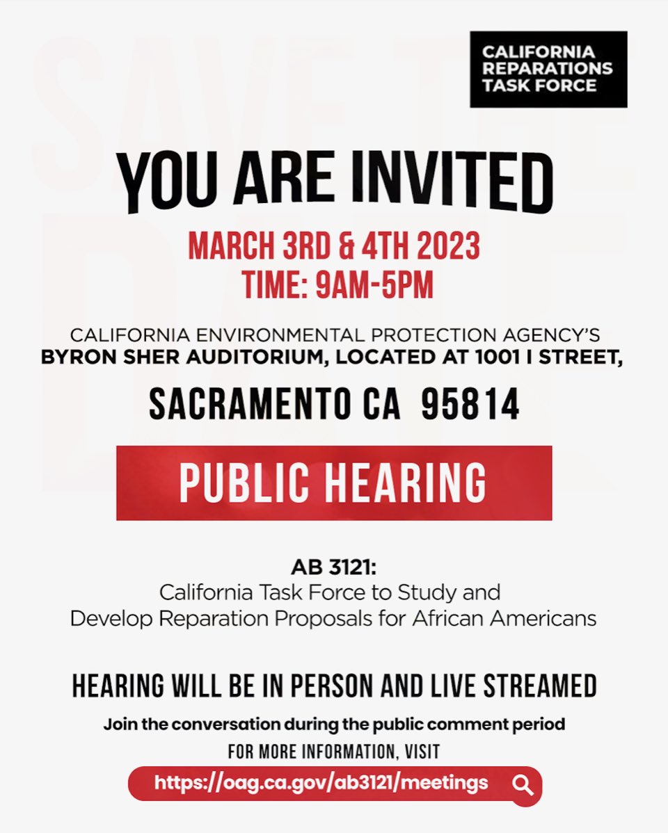 Join the conversation… Please join us for the Public Hearing of the California Reparations Task Force to Study and Develop Reparation Proposals for African Americans on March 3 & 4 in Sacramento, CA. 
#reparationstaskforce 
#californiareparationstaskforce 
#actionforreparations