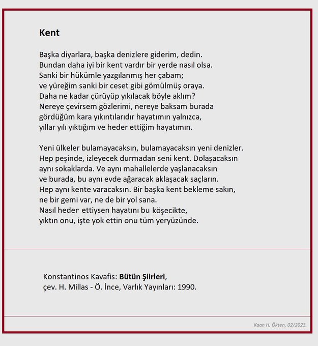 Bugün bu harika şiiri bir kez daha okumak gibi güzeli yoktu. Konstantinos Kavafis'ten: