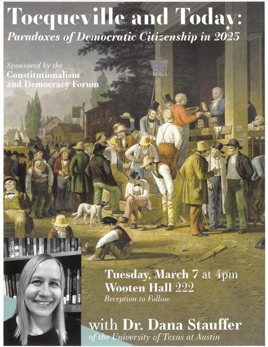 Come see Dr. Dana Stauffer give an interesting lecture about the paradoxes of democratic citizenship in 2023 on March 7th at 4:00 in 222 Wooten Hall!