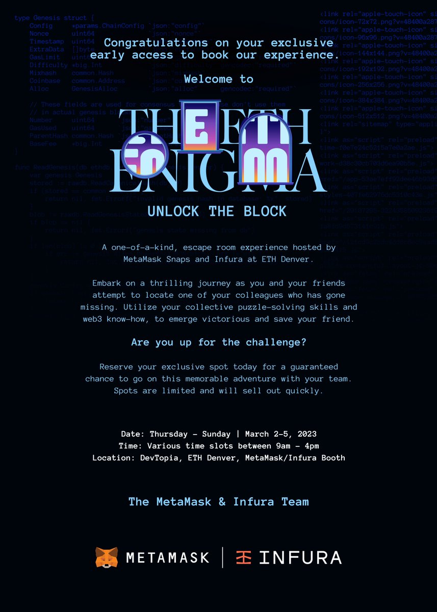 I'm pretty sure this is gonna be the coolest thing at ETHDenver this year 👀

Sign up for the <a href="/MetaMask/">MetaMask.eth 🦊</a> &amp; @Infura_io escape room experience:

pages.consensys.net/eth-enigma-2023