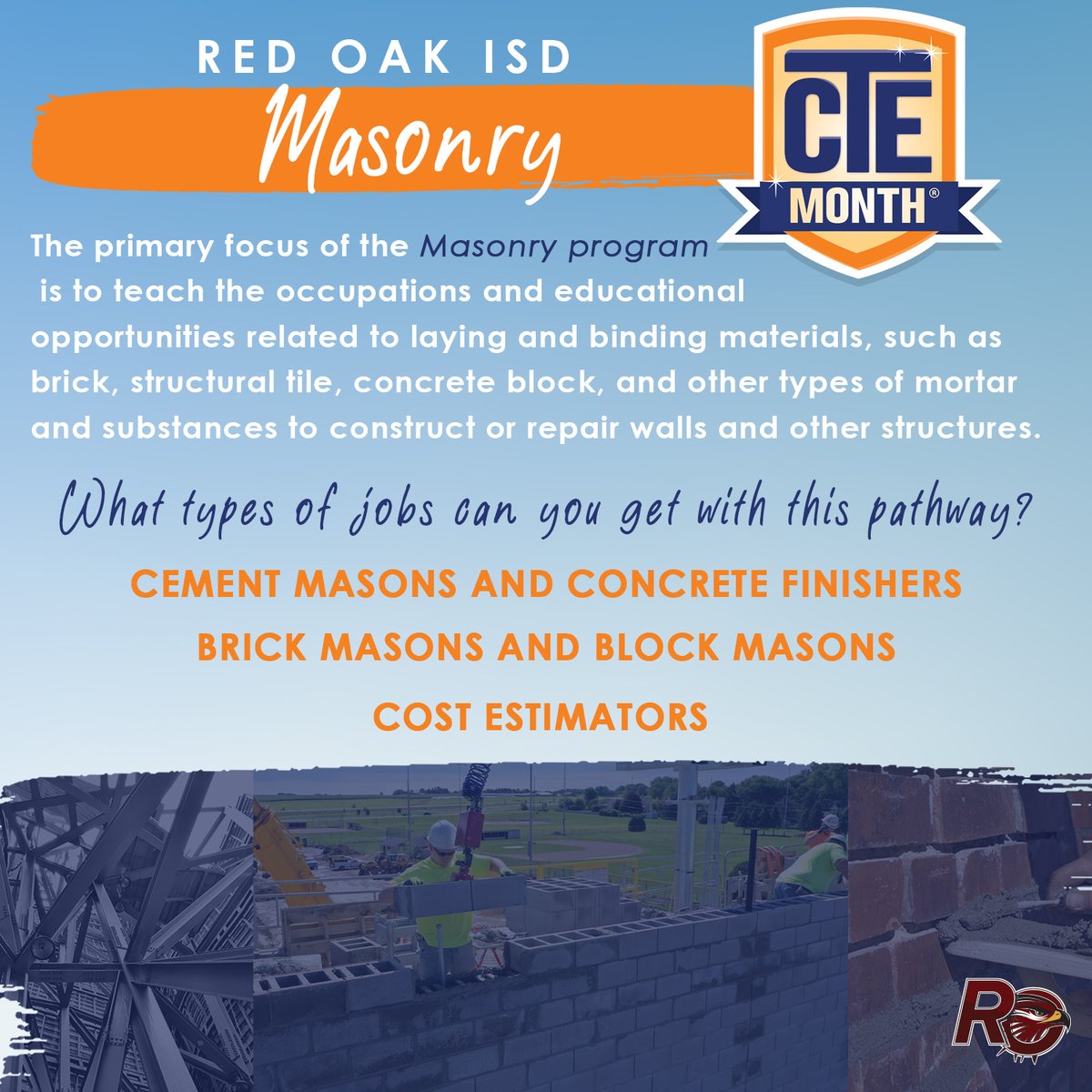 Did you know that Red Oak High School will be offering Masonry as a new CTE pathway in the fall of 2023? This program will include exploration into raising and uniting iron or steel to form completed structures or structural frameworks and building structures using stone.